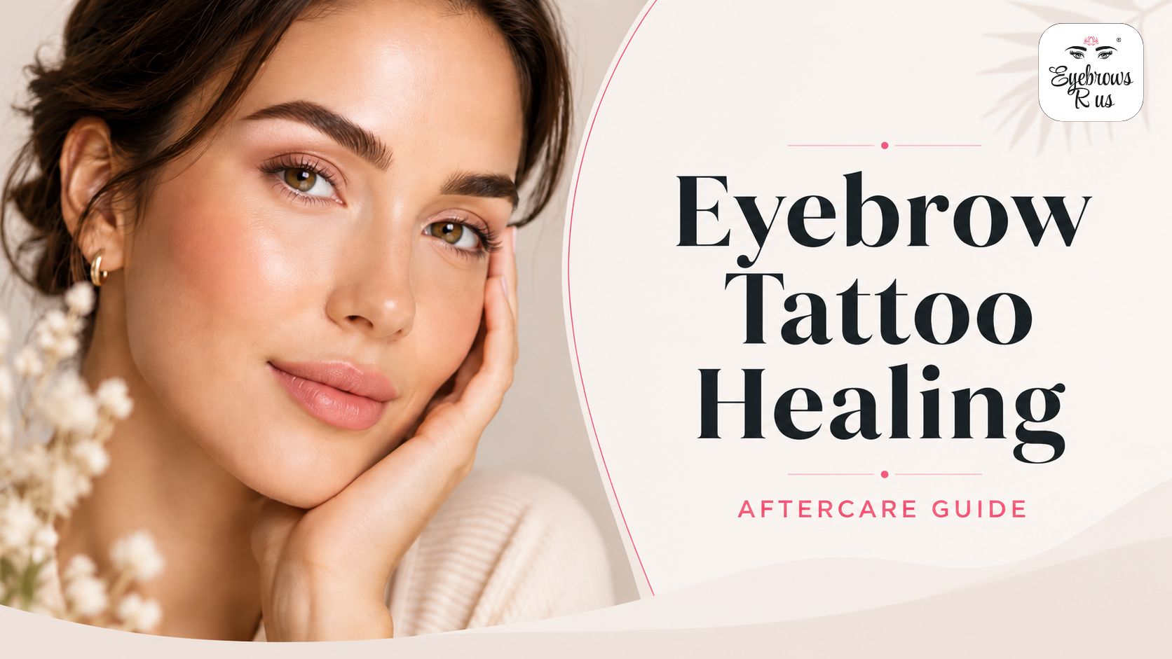 Eyebrow Tattoo Healing and Aftercare Guide